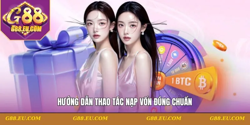 Hướng dẫn thao tác nạp vốn đúng chuẩn