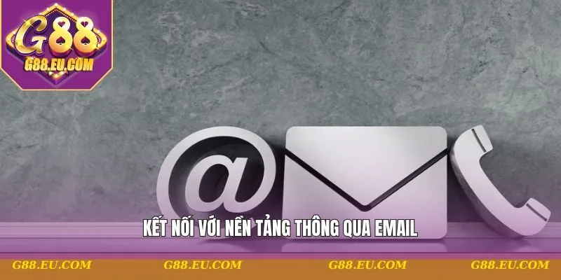 Kết nối với nền tảng thông qua email