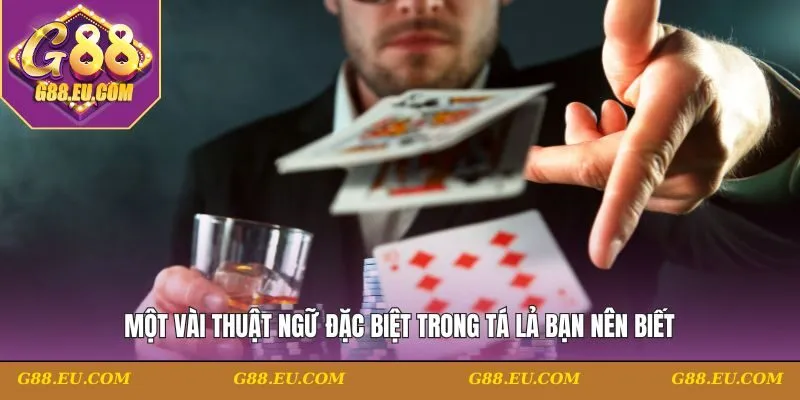 Một vài thuật ngữ đặc biệt trong Tá Lả bạn nên biết