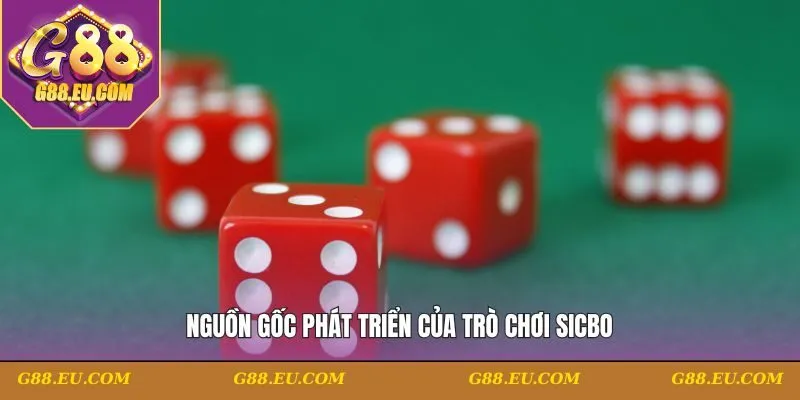 Nguồn gốc phát triển của trò chơi Sicbo