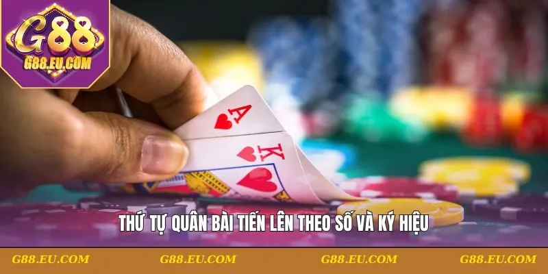 Thứ tự quân bài Tiến Lên theo số và ký hiệu