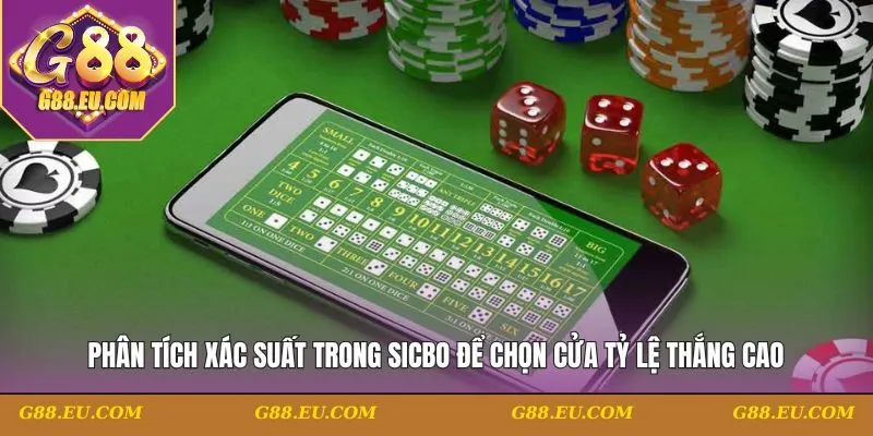 Phân Tích Xác Suất Trong Sicbo Để Chọn Cửa Tỷ Lệ Thắng Cao