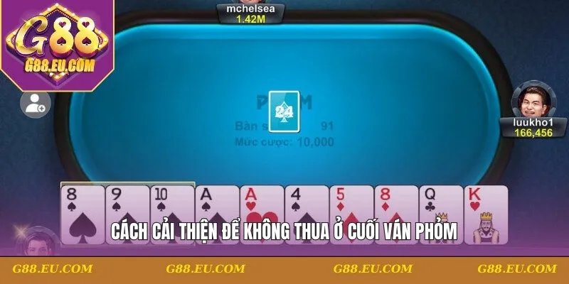 Cách cải thiện để không thua ở cuối ván phỏm