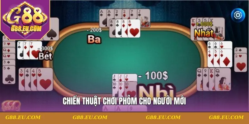 Chiến thuật chơi Phỏm cho người mới