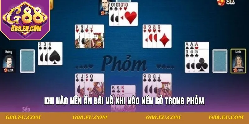 Khi nào nên ăn bài và khi nào nên bỏ trong Phỏm