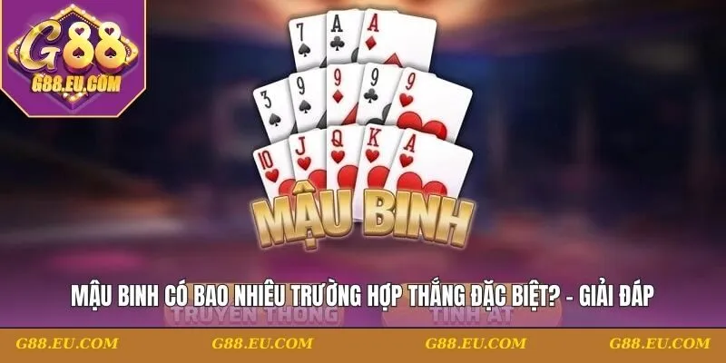 mậu binh có bao nhiêu trường hợp thắng đặc biệt