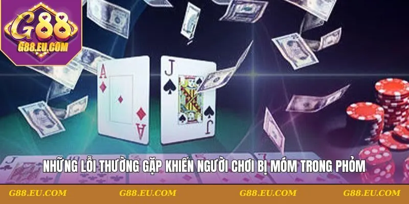 người chơi bị móm trong Phỏm