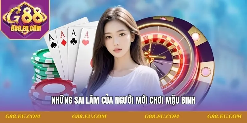 Những sai lầm của người mới chơi Mậu Binh