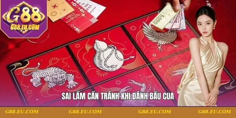 Sai lầm cần tránh khi đánh bầu cua