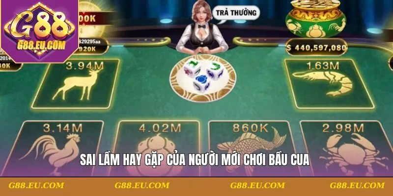 Sai lầm hay gặp của người mới chơi bầu cua 