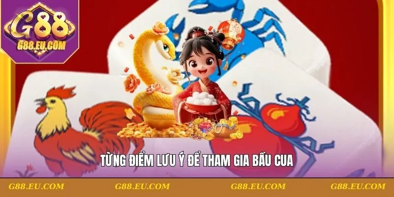Từng điểm lưu ý để tham gia bầu cua